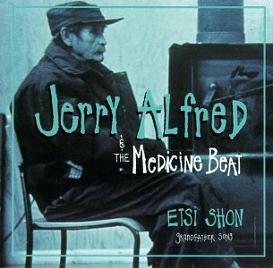 Jerry & Medicine Beat Alfred/Esti Shon Grandfather Song