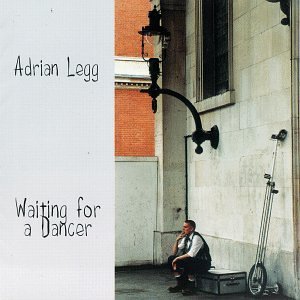 Adrian Legg Waiting For A Dancer 