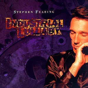 Stephen Fearing/Industrial Lullaby