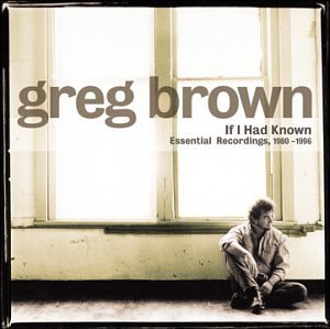 Greg Brown If I Had Known 1980 96 Essenti Incl. Lmtd Ed. DVD 