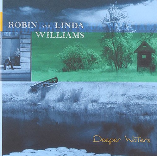 Robin & Linda Williams/Deeper Waters
