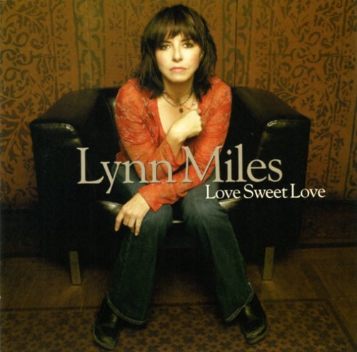 Lynn Miles/Love Sweet Love