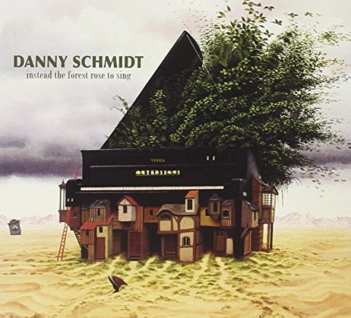 Danny Schmidt/Instead The Forest Rose To Sin