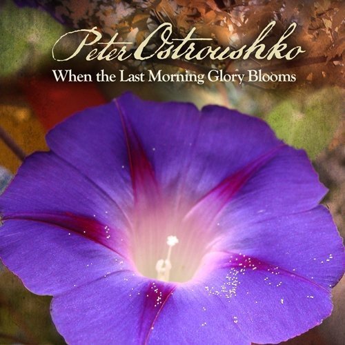 Peter Ostroushko/When The Last Morning Glory Bl