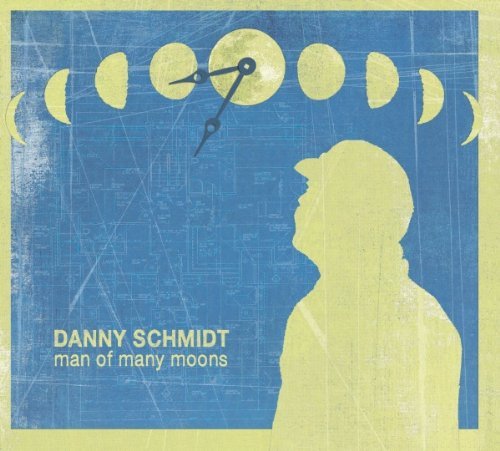 Danny Schmidt Man Of Many Moons 