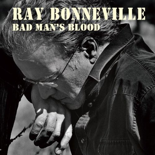 Ray Bonneville/Bad Man's Blood