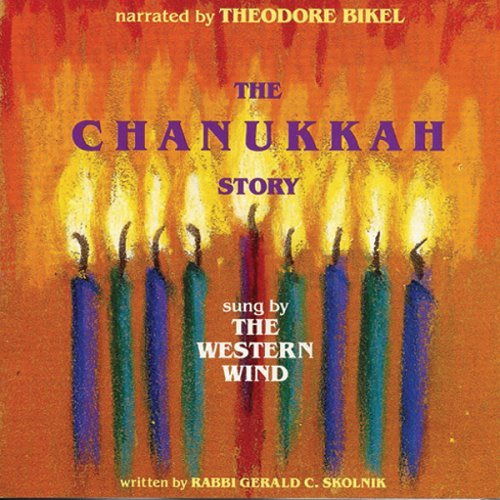 Chanukkah Story/Chanukkah Story@Bikel*theodore (Narr)@Western Wind Vocal Ens