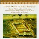 A. Bruckner Choral Works Of Anton Bruckner Stuart*thaddeus James (org) Shewan Roberts Wesleyan Colleg 