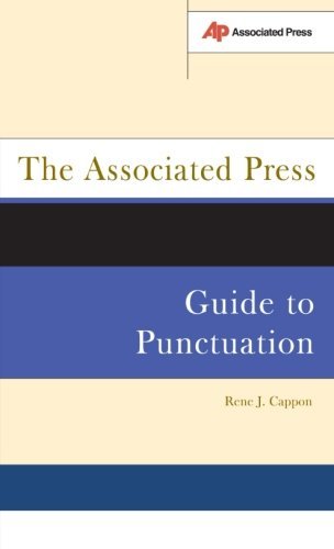 Rene J. Cappon/The Associated Press Guide to Punctuation