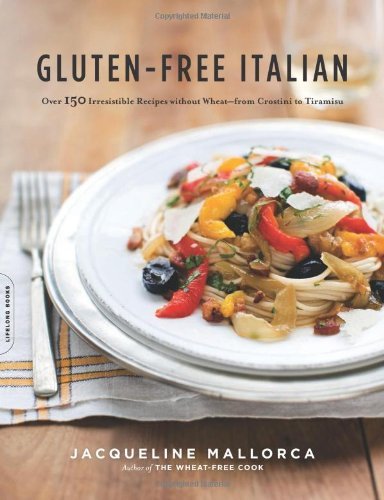 Jacqueline Mallorca/Gluten-Free Italian@ Over 150 Irresistible Recipes Without Wheat--From