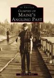 Donald A. Wilson Glimpses Of Maine's Angling Past 