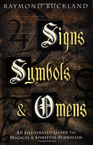 Raymond Buckland/Signs, Symbols & Omens@ An Illustrated Guide to Magical & Spiritual Symbo