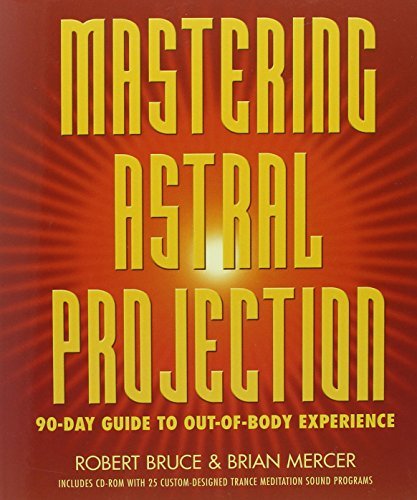 Robert Bruce Mastering Astral Projection 90 Day Guide To Out Of Body Experience 