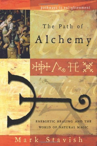 Mark Stavish/The Path of Alchemy@ Energetic Healing & the World of Natural Magic
