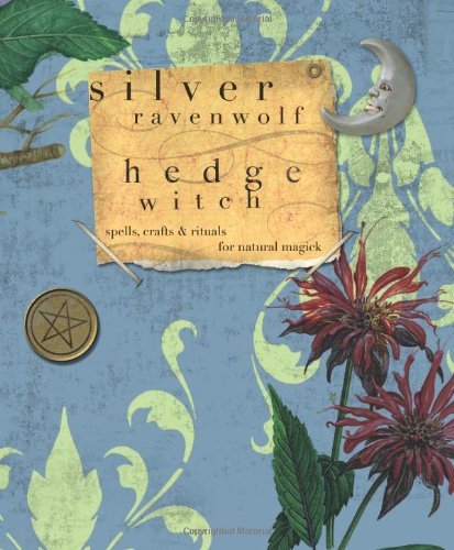 Silver Ravenwolf/Hedgewitch@ Spells, Crafts & Rituals for Natural Magick