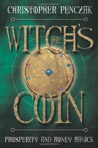 Christopher Penczak/The Witch's Coin@ Prosperity and Money Magick