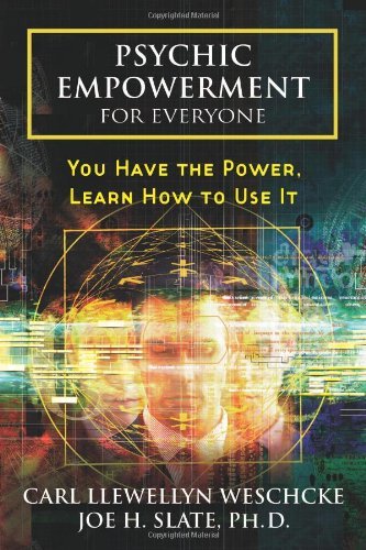 Carl Llewellyn Weschcke/Psychic Empowerment for Everyone@ You Have the Power, Learn How to Use It
