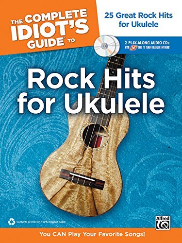 Alfred Publishing Complete Idiot's Guide To Rock Hits For Ukulel The 