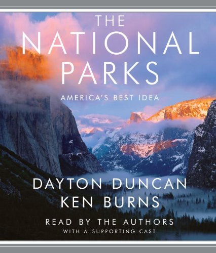 Dayton Duncan/The National Parks@ America's Best Idea@ABRIDGED