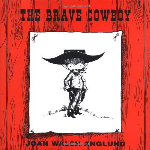 Joan Walsh Anglund/The Brave Cowboy