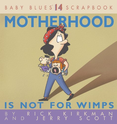 Scott, Jerry Kirkman, Rick/Motherhood Is Not For Wimps