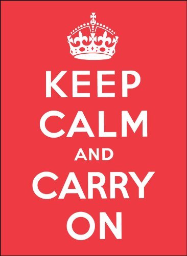 Andrews McMeel Publishing/Keep Calm and Carry on@ Good Advice for Hard Times