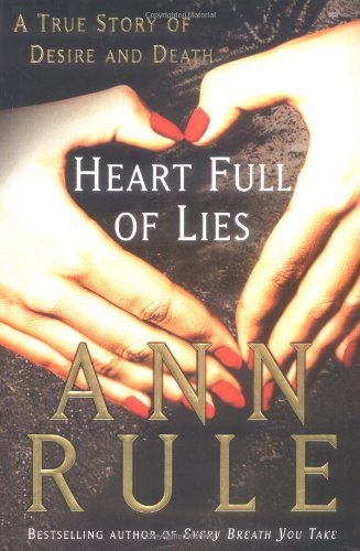 Ann Rule/Heart Full Of Lies@True Story Of Desire & Death