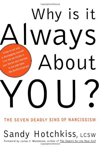 Sandy Hotchkiss/Why Is It Always about You?@ The Seven Deadly Sins of Narcissism