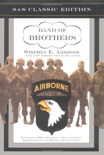 Stephen E. Ambrose/Band of Brothers@E Company, 506th Regiment, 101st Airborne from No@Classic