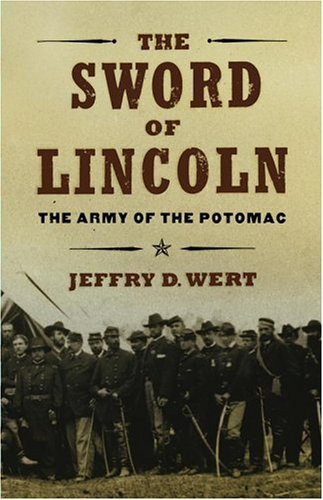 Jeffry D. Wert Sword Of Lincoln The Army Of The Potomac 