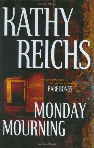 kathy Reichs/Monday Mourning:  A Novel