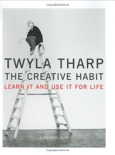 Twyla Tharp/Creative Habit,The@Learn It And Use It For Life