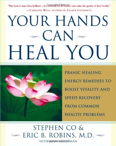 Master Stephen Co/Your Hands Can Heal You@ Pranic Healing Energy Remedies to Boost Vitality