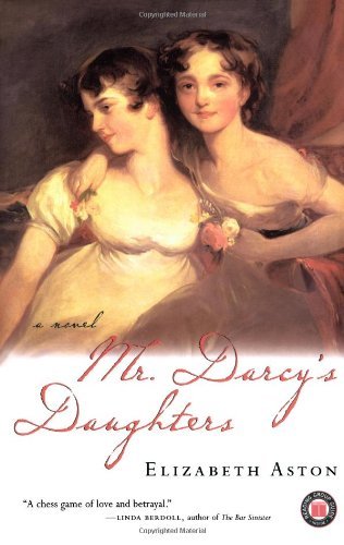 Elizabeth Aston/Mr. Darcy's Daughters