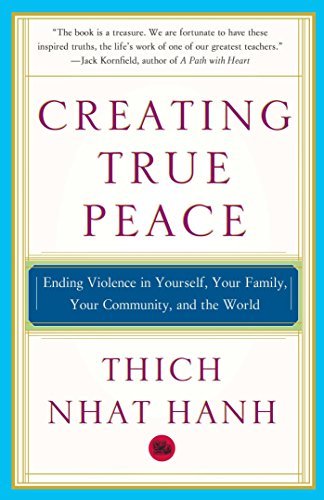 Thich Nhat Hanh/Creating True Peace@Ending Violence in Yourself, Your Family, Your Co