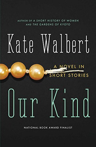 Kate Walbert/Our Kind@A Novel in Stories