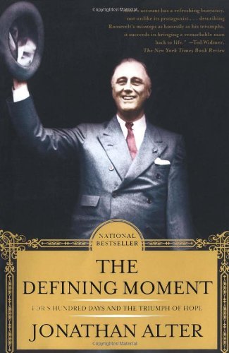 Jonathan Alter/Defining Moment,THE@FDR's Hundred Days and the Triumph of Hope