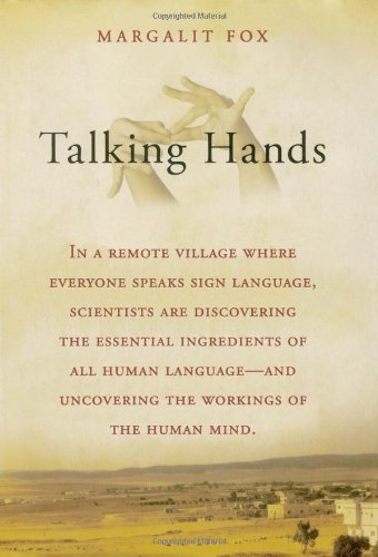 Margalit Fox/Talking Hands@What Sign Language Reveals About The Mind