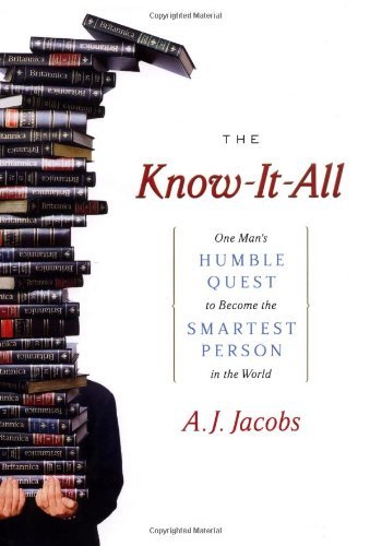 A. J. Jacobs/Know-It-All,The@One Man's Humble Quest To Become The Smartest Per