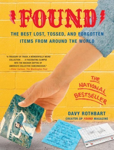 Davy Rothbart/Found@ The Best Lost, Tossed, and Forgotten Items from A