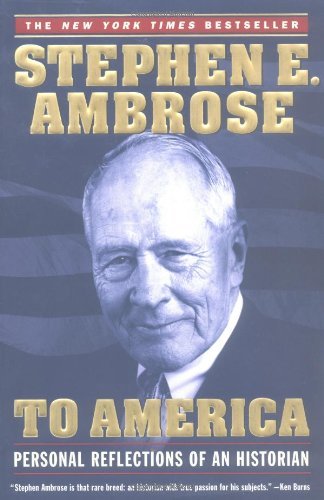 Stephen E. Ambrose/To America@Reprint