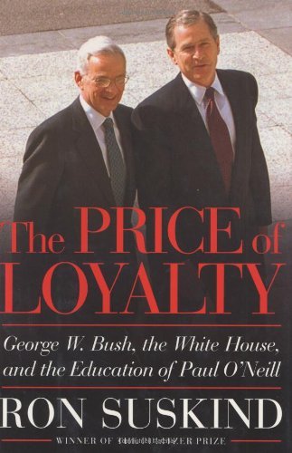 Ron Suskind/Price Of Loyalty@George W. Bush, The White Ho