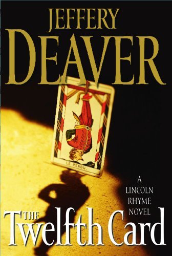 Jeffery Deaver/The Twelfth Card (A Lincoln Rhyme Novel)