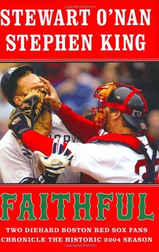 Stewart/King/Faithful: Two Diehard Boston Red Sox Fans Chronicl