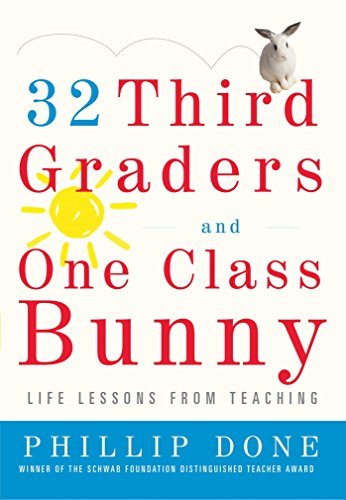 Phillip Done/32 Third Graders and One Class Bunny@ Life Lessons from Teaching
