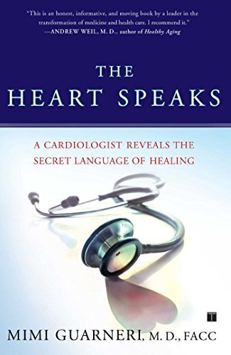 Mimi Guarneri/The Heart Speaks@ A Cardiologist Reveals the Secret Language of Hea