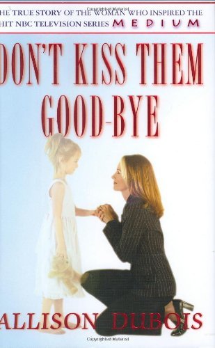 Allison Dubois/Don'T Kiss Them Good-Bye