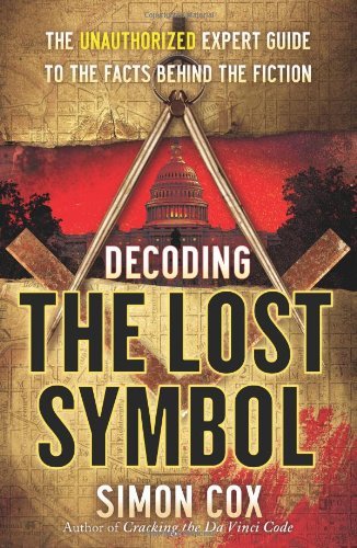 Simon Cox/Decoding the Lost Symbol@ The Unauthorized Expert Guide to the Facts Behind