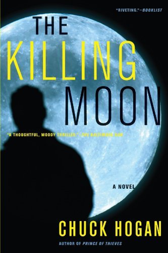 Chuck Hogan/The Killing Moon@Reprint