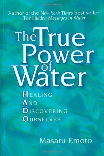 Masaru Emoto/The True Power of Water@ Healing and Discovering Ourselves